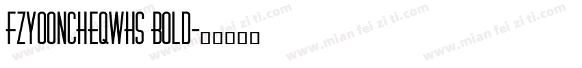 FZYooncheQWHS Bold字体转换